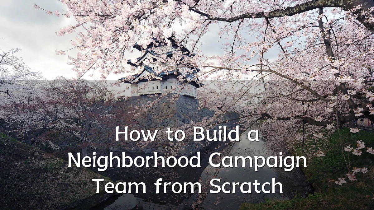 How to Build a Neighborhood Campaign Team from Scratch