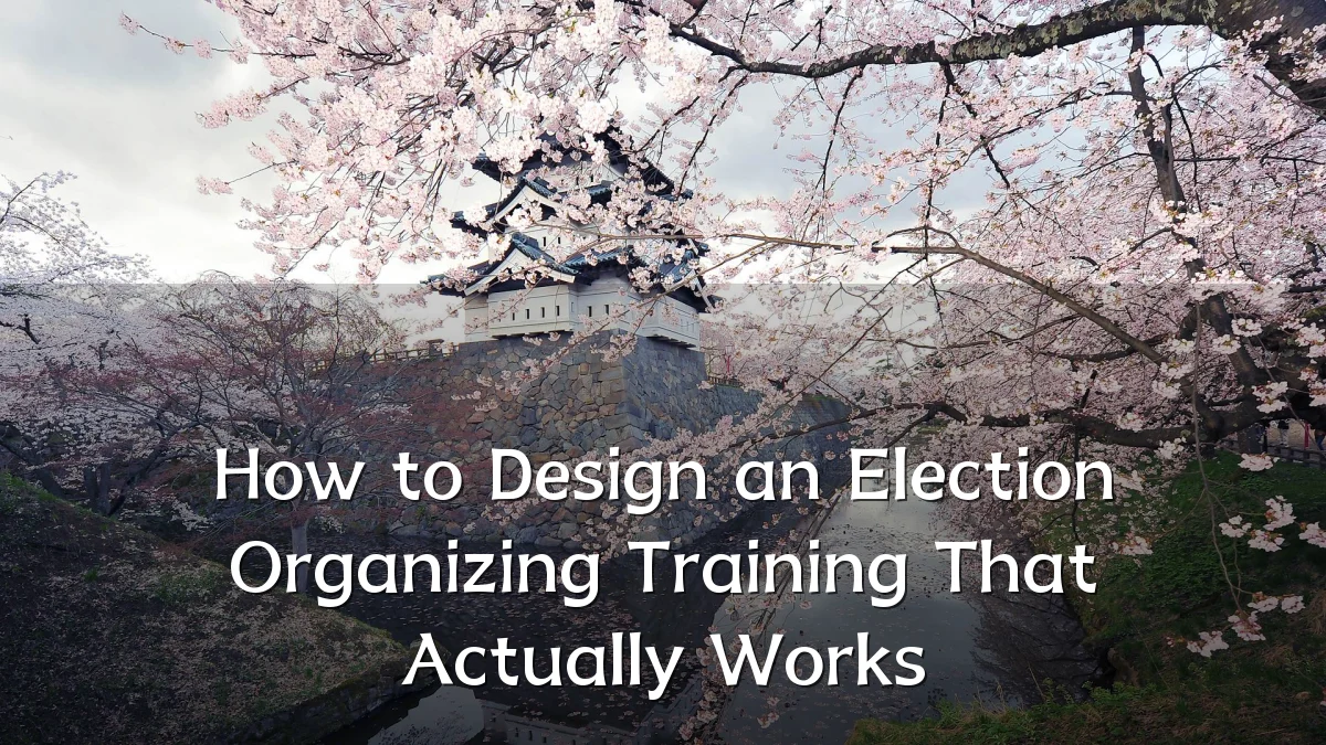 How to Design an Election Organizing Training That Actually Works