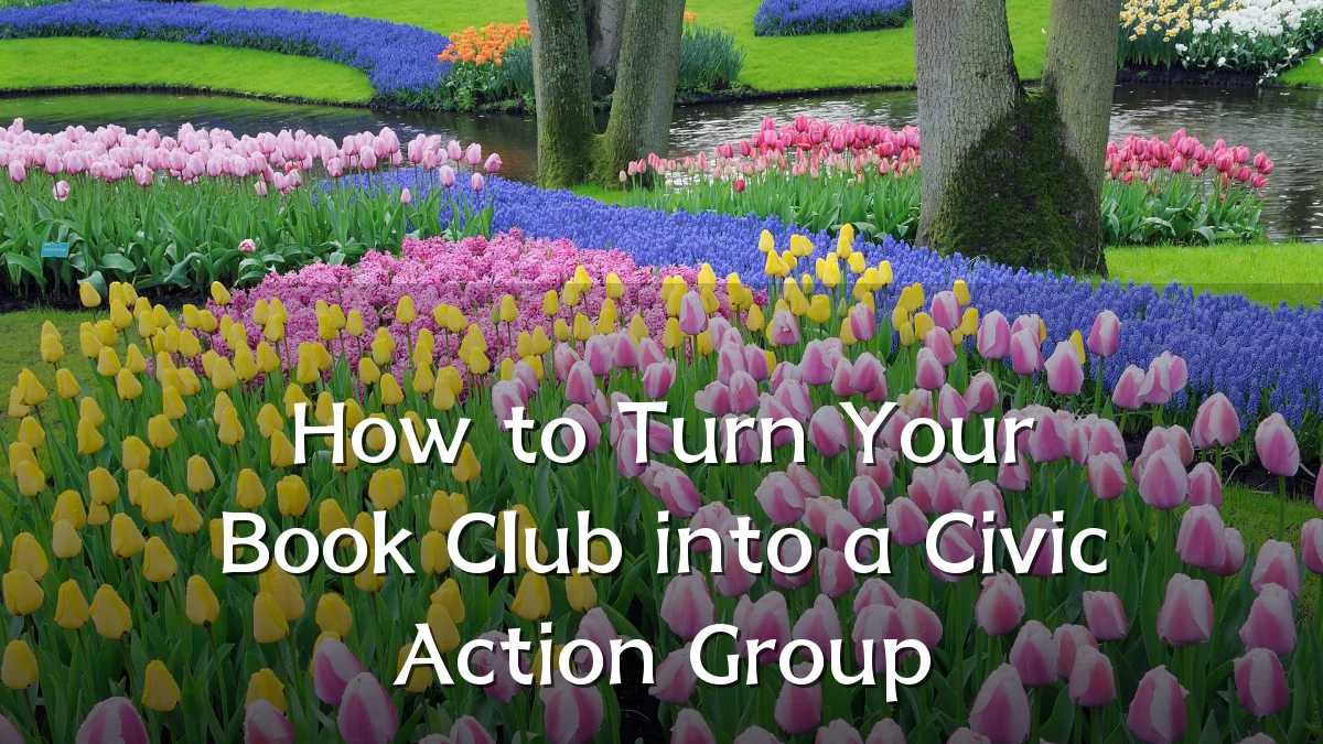 How to Turn Your Book Club into a Civic Action Group