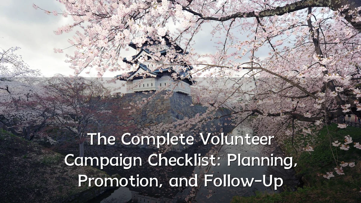 The Complete Volunteer Campaign Checklist: Planning, Promotion, and Follow-Up