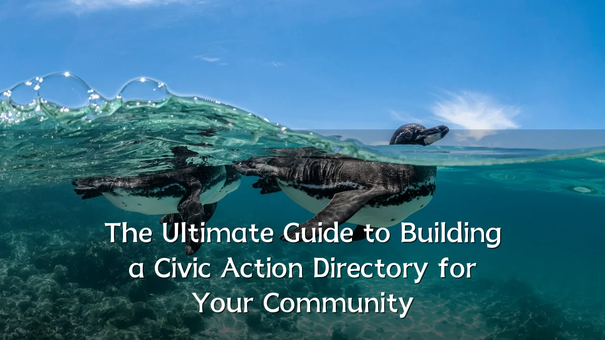 The Ultimate Guide to Building a Civic Action Directory for Your Community