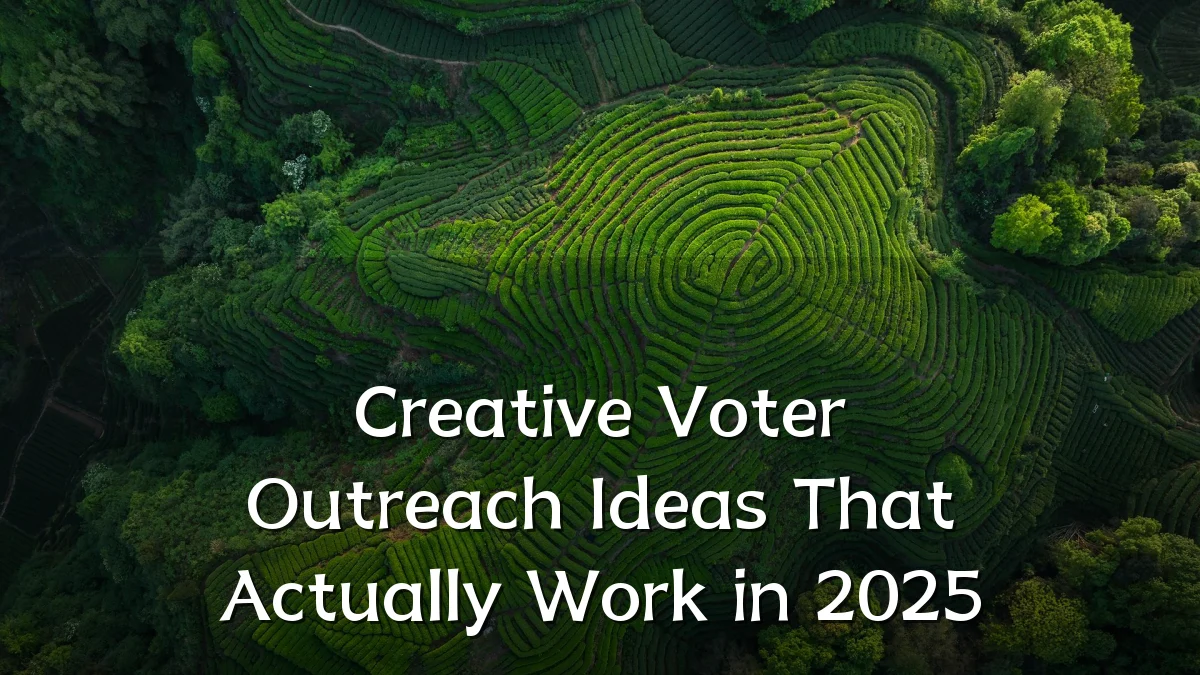 Creative Voter Outreach Ideas That Actually Work in 2025