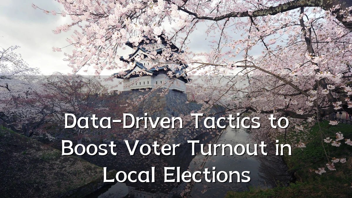 Data-Driven Tactics to Boost Voter Turnout in Local Elections