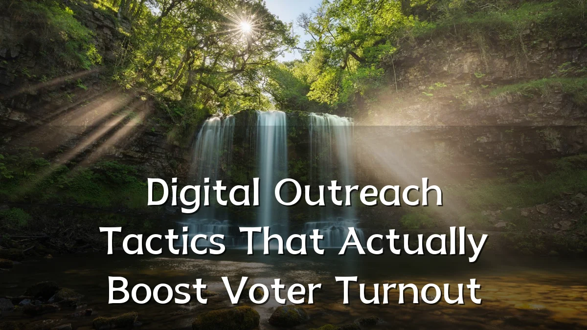 Digital Outreach Tactics That Actually Boost Voter Turnout
