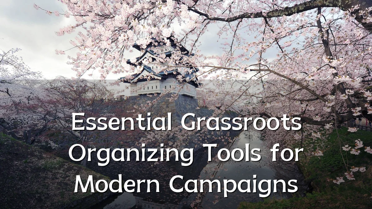 Essential Grassroots Organizing Tools for Modern Campaigns