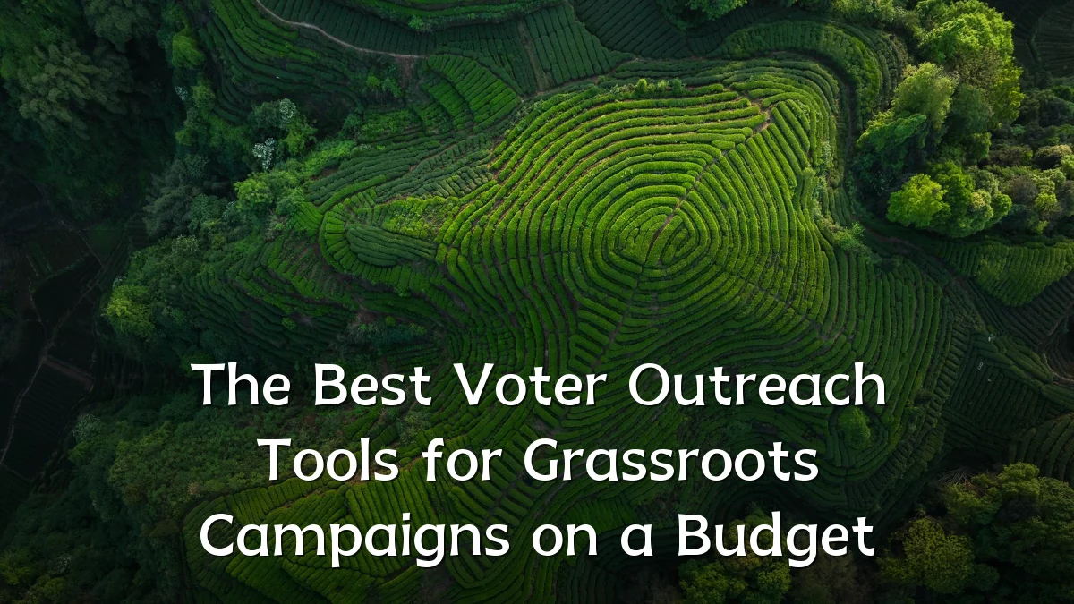 The Best Voter Outreach Tools for Grassroots Campaigns on a Budget