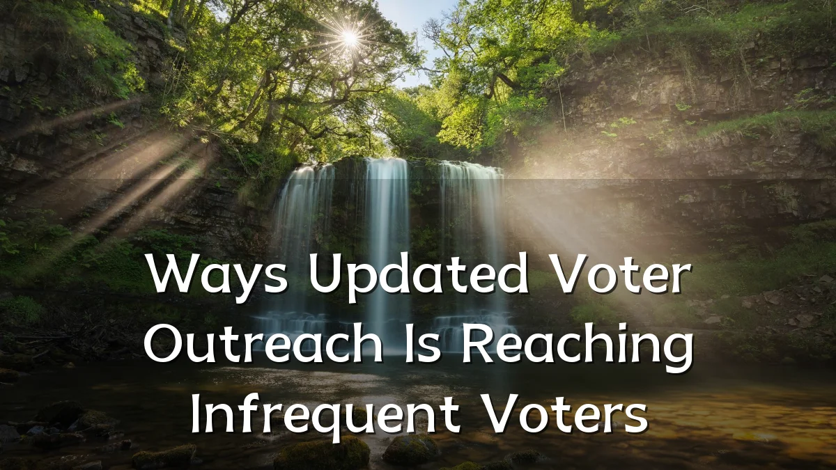 Ways Updated Voter Outreach Is Reaching Infrequent Voters